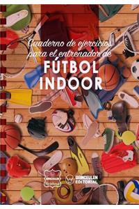 Cuaderno de Ejercicios para el Entrenador de Fútbol Indoor