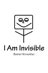 I Am Invisible