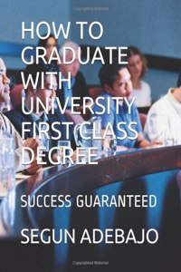 How to Graduate with University First Class Degree