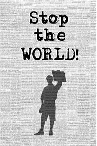 Stop the WORLD!