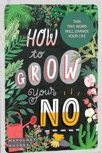 How to Grow Your No