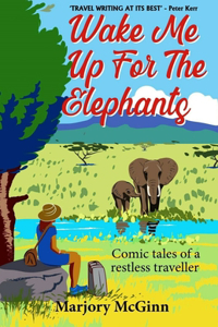 Wake Me Up For The Elephants