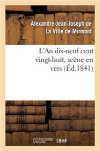 L'An Dix-Neuf Cent Vingt-Huit, Scène En Vers