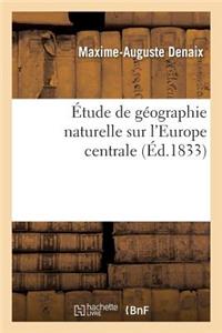 Étude de Géographie Naturelle Sur l'Europe Centrale