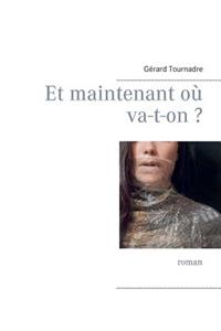 Et maintenant où va-t-on ?