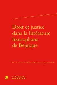 Droit Et Justice Dans La Litterature Francophone de Belgique