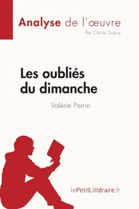 Les oubliés du dimanche de Valérie Perrin (Analyse de l'oeuvre)