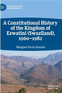 Constitutional History of the Kingdom of Eswatini (Swaziland), 1960-1982