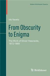 From Obscurity to Enigma