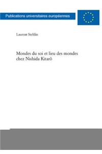 Mondes Du Soi Et Lieu Des Mondes Chez Nishida Kitarô
