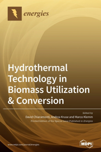 Hydrothermal Technology in Biomass Utilization & Conversion