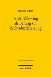 Whistleblowing als Beitrag zur Rechtsdurchsetzung