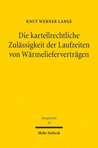 Die kartellrechtliche Zulassigkeit der Laufzeiten von Warmeliefervertragen