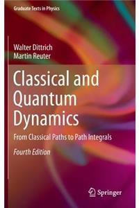 Classical and Quantum Dynamics: From Classical Paths to Path Integrals