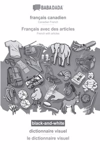 BABADADA black-and-white, francais canadien - Francais avec des articles, dictionnaire visuel - le dictionnaire visuel