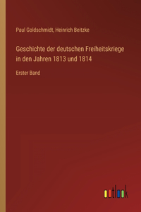 Geschichte der deutschen Freiheitskriege in den Jahren 1813 und 1814