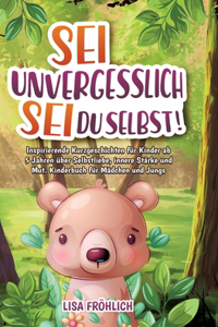 Sei unvergesslich, sei du selbst!