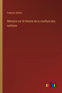 Mémoire sur la théorie de la courbure des surfaces