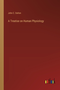 Treatise on Human Physiology