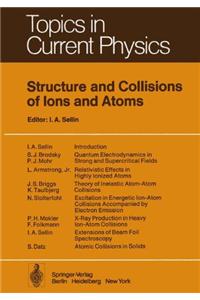 Structure and Collisions of Ions and Atoms