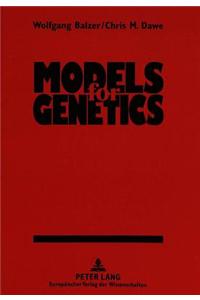 Models for Genetics