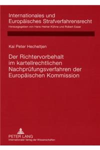 Der Richtervorbehalt Im Kartellrechtlichen Nachpruefungsverfahren Der Europaeischen Kommission