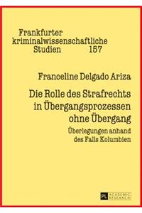 Rolle des Strafrechts in Uebergangsprozessen ohne Uebergang