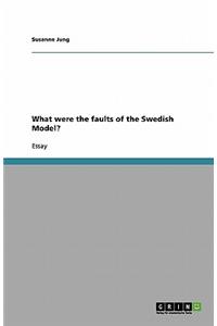 What were the faults of the Swedish Model?