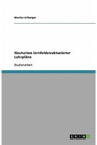 Neuheiten lernfeldstrukturierter Lehrpläne