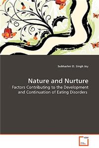 Nature and Nurture - Factors Contributing to the Development and Continuation of Eating Disorders