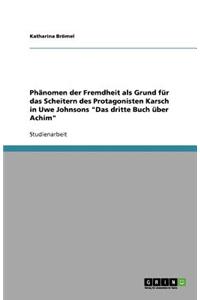 Phänomen der Fremdheit als Grund für das Scheitern des Protagonisten Karsch in Uwe Johnsons Das dritte Buch über Achim