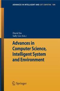 Advances in Computer Science, Intelligent Systems and Environment