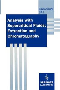 Analysis with Supercritical Fluids: Extraction and Chromatography