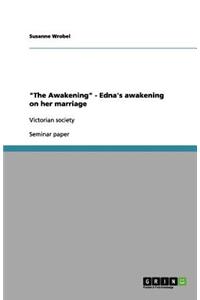 The Awakening - Edna's awakening on her marriage