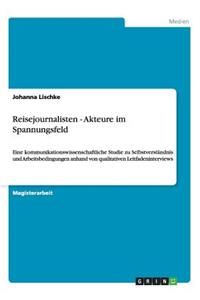 Reisejournalisten - Akteure im Spannungsfeld