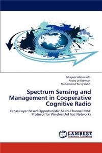 Spectrum Sensing and Management in Cooperative Cognitive Radio