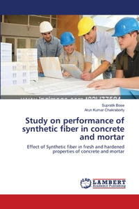 Study on performance of synthetic fiber in concrete and mortar