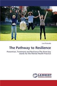 Pathway to Resilience