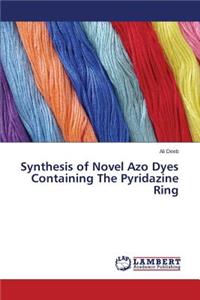 Synthesis of Novel Azo Dyes Containing The Pyridazine Ring