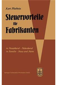 Steuervorteile für Fabrikanten (Herstellungsbetriebe)
