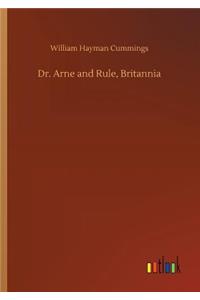 Dr. Arne and Rule, Britannia