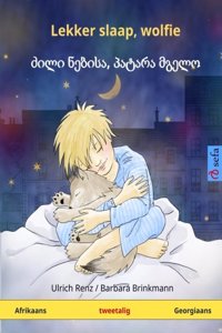 Lekker Slaap, Wolfie - Dzili Nebisa, Patara Mgelo. Tweetalige Kinderboek (Afrikaans - Georgiaans)