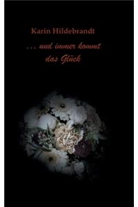 ... und immer kommt das Glück