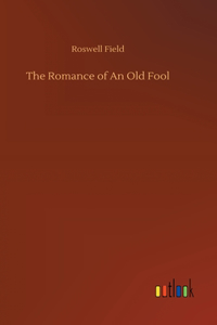The Romance of An Old Fool