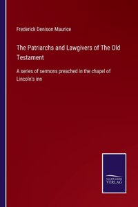 The Patriarchs and Lawgivers of The Old Testament