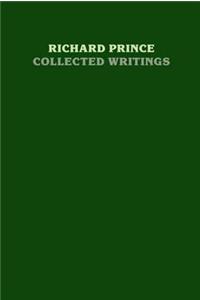 Richard Prince: Collected Writings