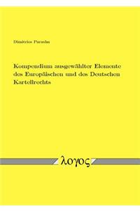 Kompendium Ausgewahlter Elemente Des Europaischen Und Des Deutschen Kartellrechts