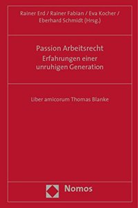 Passion Arbeitsrecht - Erfahrungen Einer Unruhigen Generation
