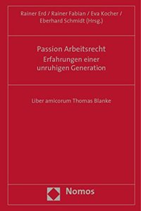 Passion Arbeitsrecht - Erfahrungen Einer Unruhigen Generation