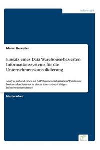 Einsatz eines Data Warehouse-basierten Informationssystems für die Unternehmenskonsolidierung